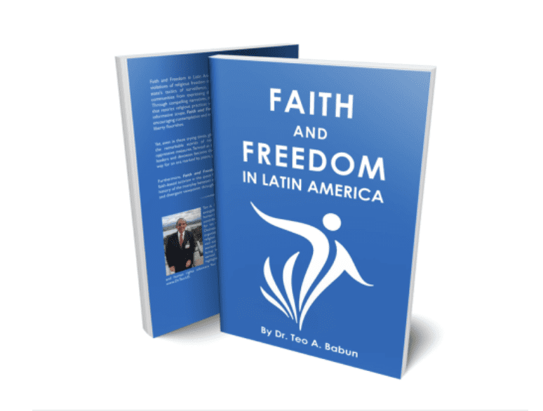 Teo A. Babun Faith and Freedom in Latin America