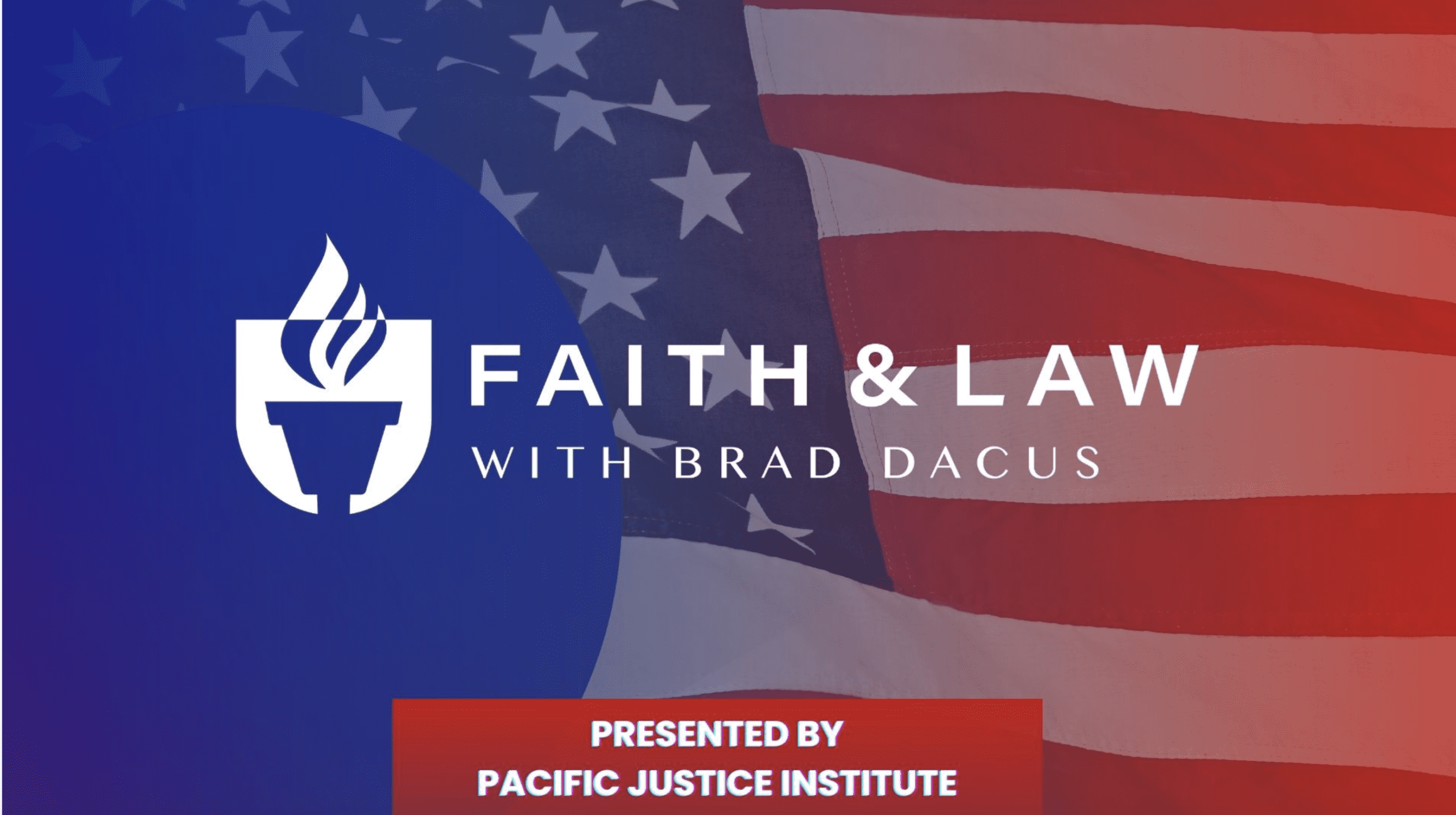 Faith & Law with Brad Dacus